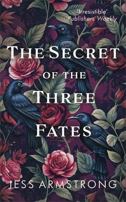 The Secret of the Three Fates: A gripping murder mystery with an evocative Scottish backdrop - Jess Armstrong - cover
