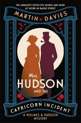 Mrs Hudson and the Capricorn Incident: The latest in the bestselling series inspired by the great detective’s housekeeper in Baker Street - Martin Davies - cover