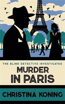 Murder in Paris: The gripping wartime mystery series - Christina Koning - cover