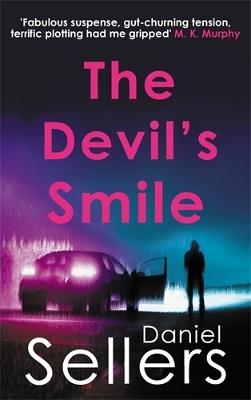 The Devil's Smile: The chilling crime novel from bestselling author Daniel Sellers - Daniel Sellers - cover