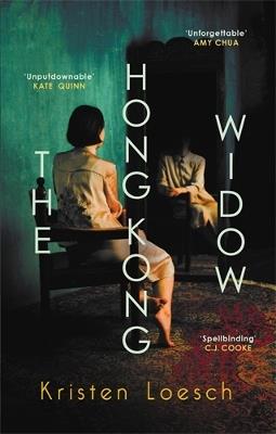 The Hong Kong Widow: The haunting gothic thriller, perfect for Halloween - Kristen Loesch - cover