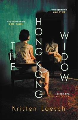 The Hong Kong Widow: The haunting gothic thriller, perfect for Halloween - Kristen Loesch - cover