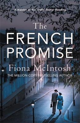 The French Promise: The gripping romance of post-war Paris and Australia - Fiona McIntosh - cover