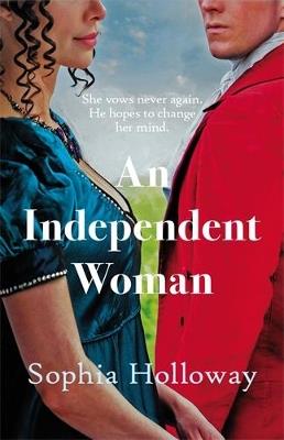 An Independent Woman: The brand-new captivating Regency romance from the author of Kingscastle - Sophia Holloway - cover