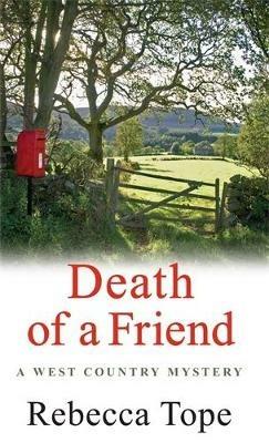 Death of a Friend: The gripping rural whodunnit - Rebecca Tope - cover