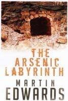 The Arsenic Labyrinth: The evocative and compelling cold case mystery - Martin Edwards - cover