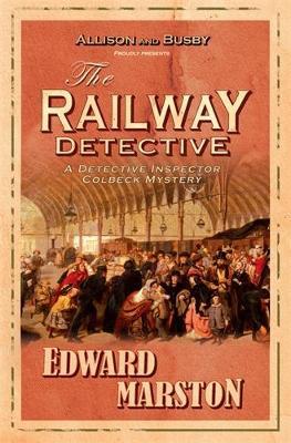 The Railway Detective: The bestselling Victorian mystery series - Edward Marston - cover