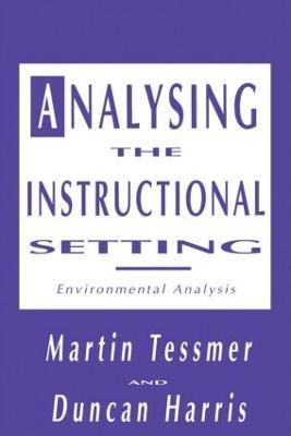 Analysing the Instructional Setting: A Guide for Course Designers - Martin Tessmer,Duncan Harris - cover