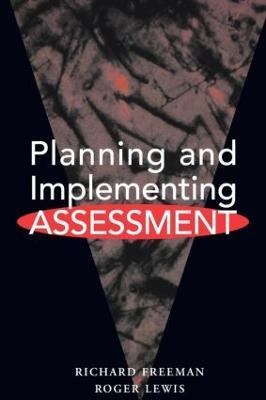 Planning and Implementing Assessment - Richard Freeman,Roger (BP Professor of Learning Development Lewis - cover