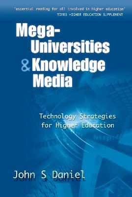 Mega-universities and Knowledge Media - John Daniel - cover