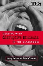 DEALING WITH DISRUPTIVE BEHAVIOUR IN THE CLASSROO