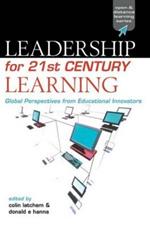 Leadership for 21st Century Learning: Global Perspectives from International Experts