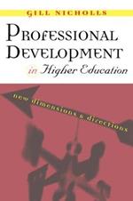 Professional Development in Higher Education: New Dimensions and Directions