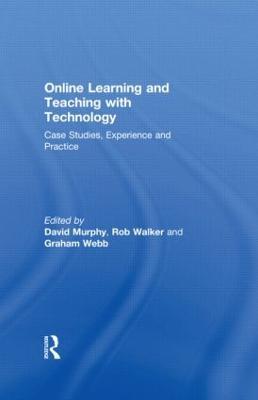 Online Learning and Teaching with Technology: Case Studies, Experience and Practice - cover