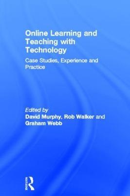 Online Learning and Teaching with Technology: Case Studies, Experience and Practice - cover