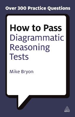 How to Pass Diagrammatic Reasoning Tests: Essential Practice for Abstract, Input Type and Spatial Reasoning Tests - Mike Bryon - cover