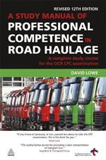 A Study Manual of Professional Competence in Road Haulage: A Complete Study Course for the OCR CPC Examination
