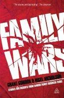 Family Wars: Stories and Insights from Famous Family Business Feuds - Grant Gordon,Nigel Nicholson - cover
