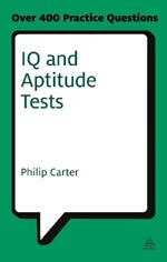IQ and Aptitude Tests: Assess Your Verbal Numerical and Spatial Reasoning Skills