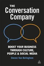The Conversation Company: Boost Your Business Through Culture, People and Social Media