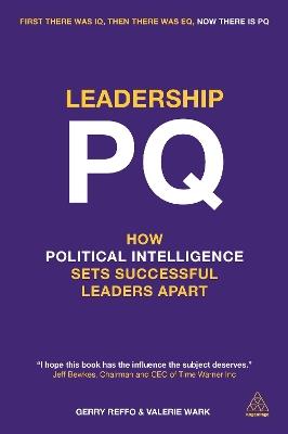 Leadership PQ: How Political Intelligence Sets Successful Leaders Apart - Gerry Reffo,Valerie Wark - cover