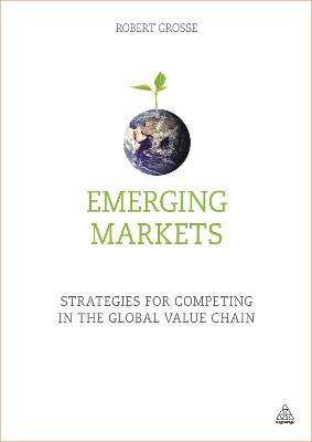 Emerging Markets: Strategies for Competing in the Global Value Chain - Robert Grosse - cover