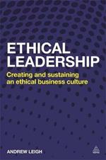 Ethical Leadership: Creating and Sustaining an Ethical Business Culture