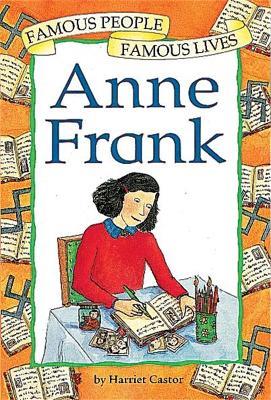 Famous People, Famous Lives: Anne Frank - Harriet Castor - cover