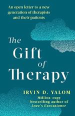 The Gift Of Therapy: An open letter to a new generation of therapists and their patients