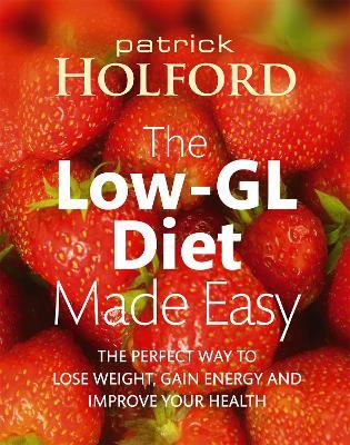 The Low-GL Diet Made Easy: the perfect way to lose weight, gain energy and improve your health - Patrick Holford - cover