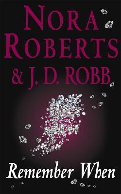 Remember When - Nora Roberts,J. D. Robb - cover