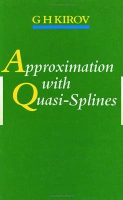 Approximation with Quasi-Splines - G.H Kirov - cover