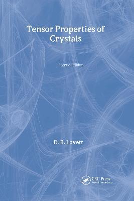 Tensor Properties of Crystals - D Lovett - cover