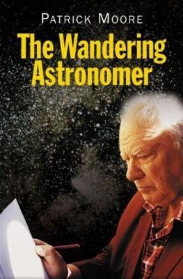 The Wandering Astronomer - Patrick Moore - cover