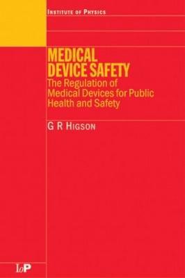 Medical Device Safety: The Regulation of Medical Devices for Public Health and Safety - G.R Higson - cover