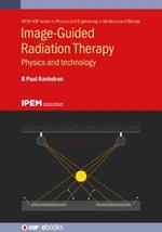 Image-Guided Radiation Therapy: Physics and technology