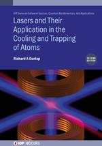 Lasers and Their Application in the Cooling and Trapping of Atoms (Second Edition)