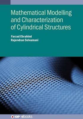 Mathematical Modelling and Characterization of Cylindrical Structures - Farzad Ebrahimi - cover