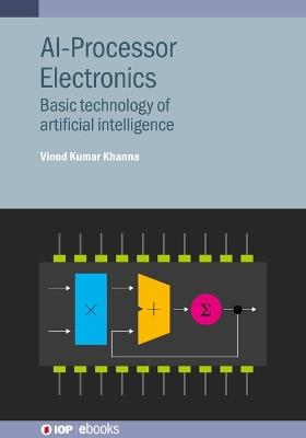 AI-Processor Electronics: Basic technology of artificial intelligence - Vinod Kumar Khanna - cover