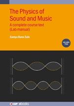 The Physics of Sound and Music, Volume 2: A complete course text (Lab manual)