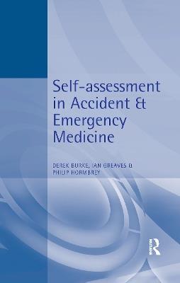 Self-Assessment In Accident and Emergency Medicine - Derek Burke,Ian Greaves,Philip Hormbrey - cover