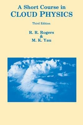 A Short Course in Cloud Physics - M.K. Yau,R R Rogers - cover