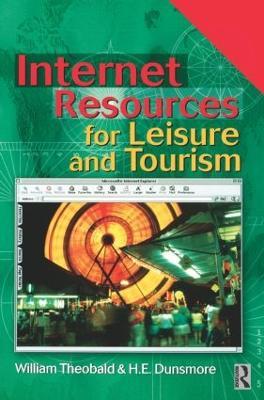 Internet Resources for Leisure and Tourism - William Theobald,H. E. Dunsmore - cover