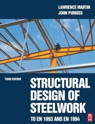 Structural Design of Steelwork to EN 1993 and EN 1994 - Lawrence Martin,John Purkiss - cover