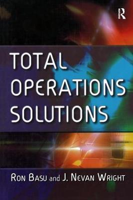 Total Operations Solutions - Ron Basu,J. Nevan Wright - cover