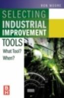 Selecting the Right Manufacturing Improvement Tools: What Tool? When?