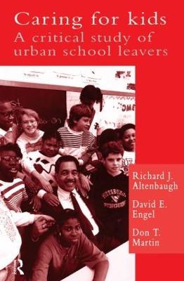 Caring For Kids: A Critical Study Of Urban School Leavers - Rodney R Cocking,Richard J. Altenbaugh,David E. Engel - cover