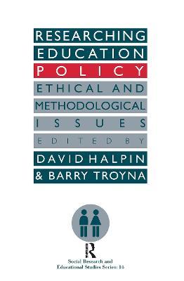 Researching education policy: Ethical and methodological issues - cover