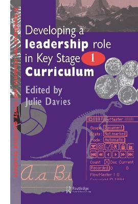 Developing a Leadership Role Within the Key Stage 1 Curriculum: A Handbook for Students and Newly Qualified Teachers - cover