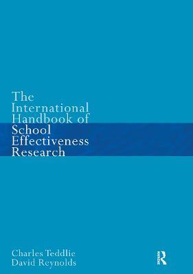 The International Handbook of School Effectiveness Research - David Reynolds,Charles Teddlie - cover